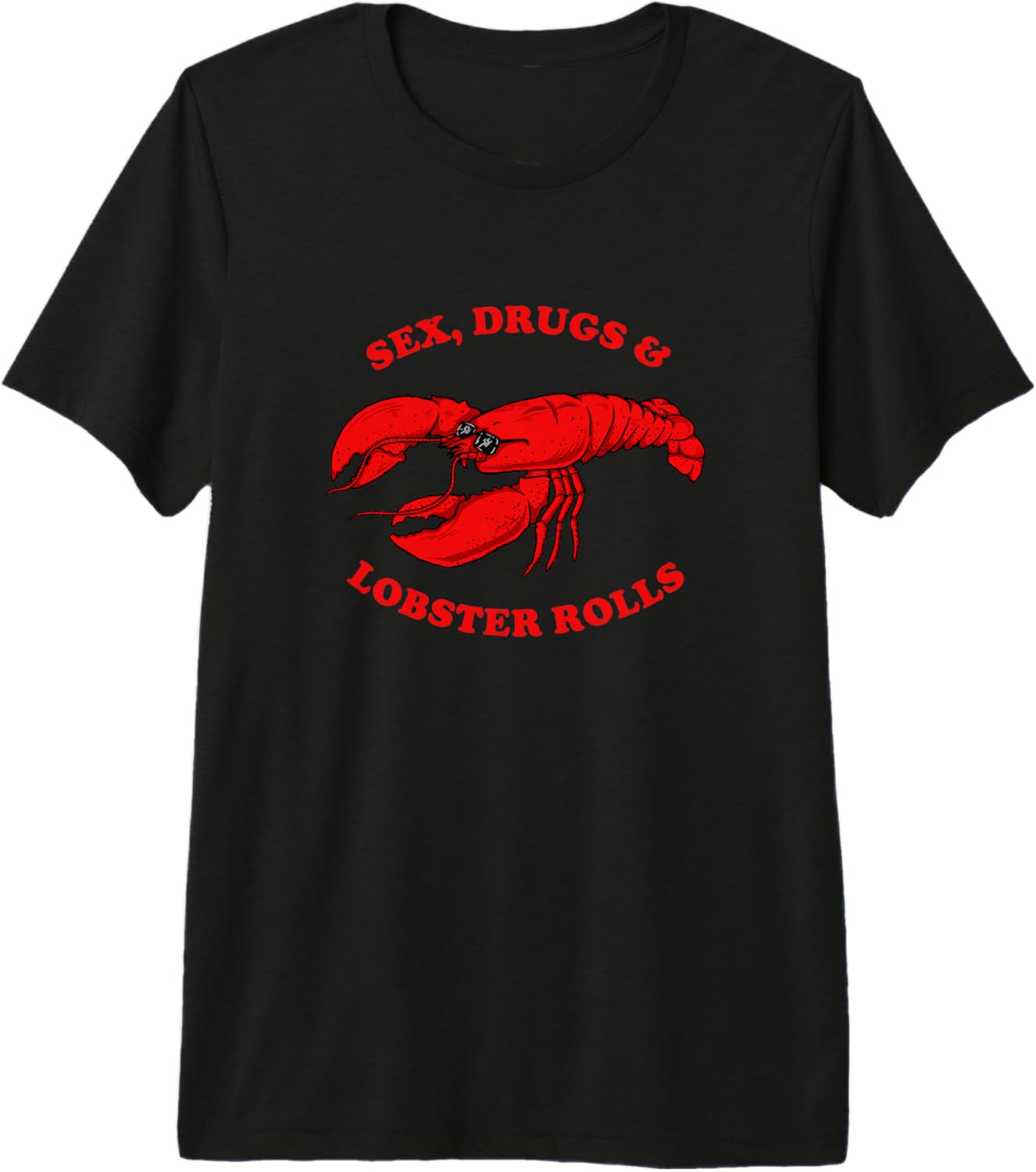 Sex, Drugs And Lobster Rolls T-Shirt - Funny Lobster Beach